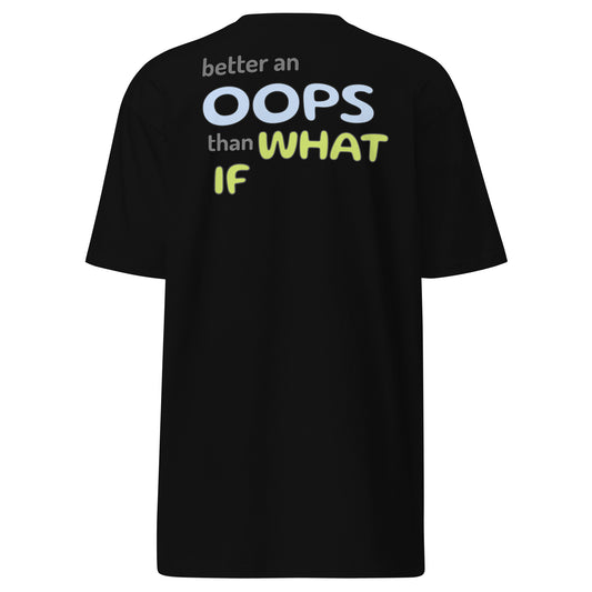 T-SHIRT "BETTER AN OOPS"